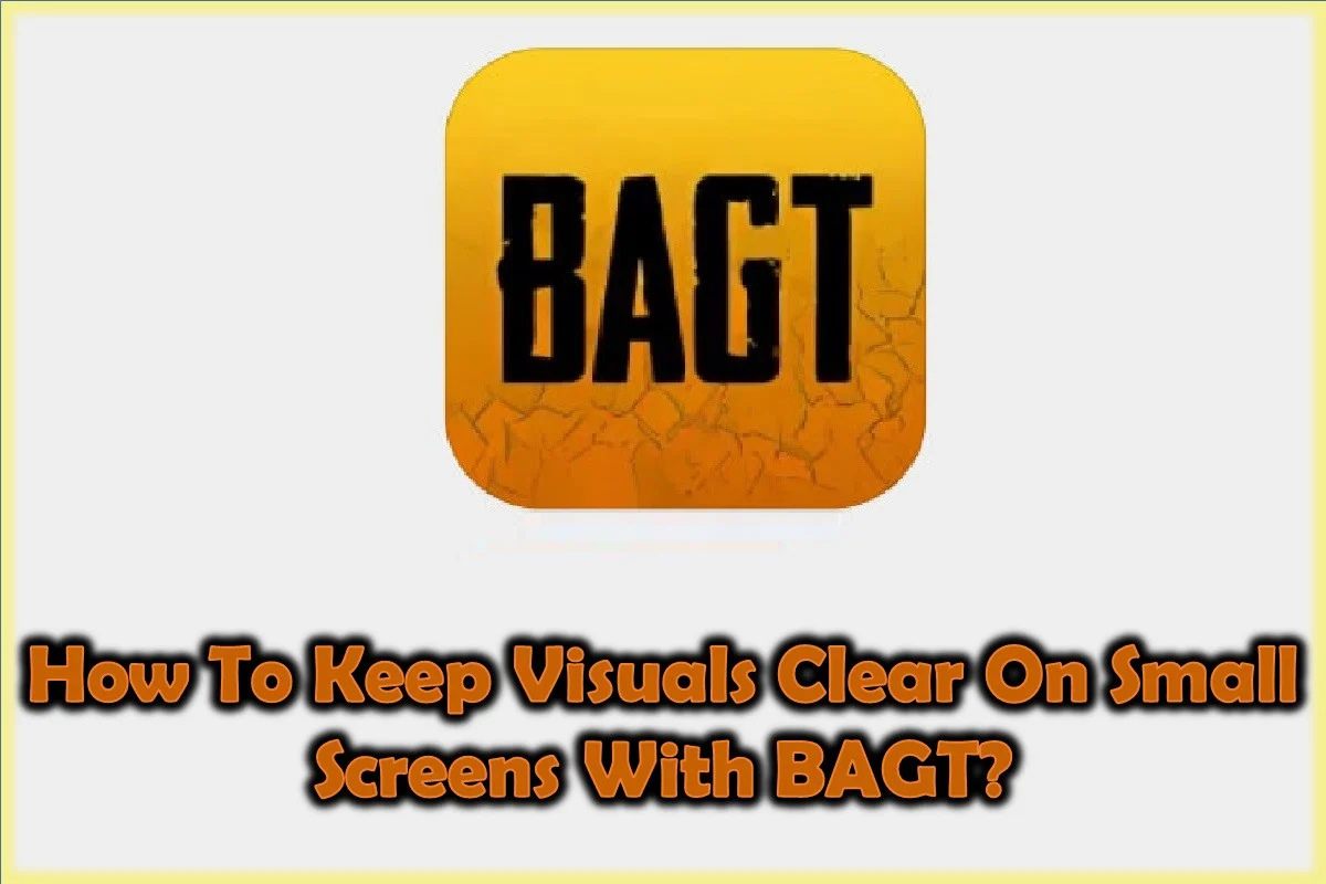 How to Keep Visuals Clear on Small Screens with BAGT?